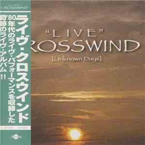 Crosswind  - "Live" [Unknown Days] flac download