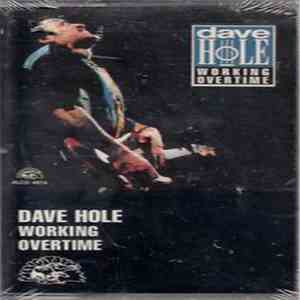 Dave Hole - Working Overtime flac download