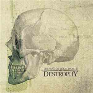 Destrophy - The Way Of Your World flac download