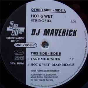 DJ Maverick - Hot & Wet / Take Me Higher flac download