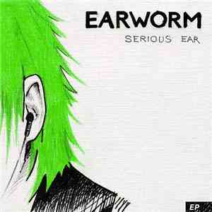 Earworm - Serious Ear flac download