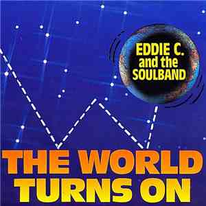 Eddy & The Soulband - The World Turns On flac download