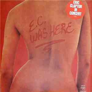 Eric Clapton - E.C. Was Here flac download