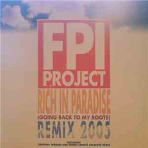 FPI Project - Rich In Paradise (Going Back To My Roots) Remix 2005 flac download