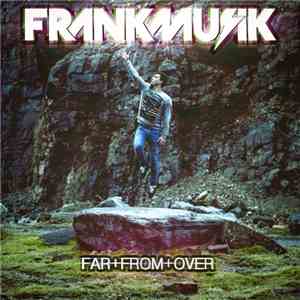 Frankmusik - Far+From+Over flac download