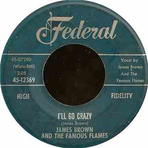 James Brown And The Famous Flames - I'll Go Crazy / I Know It's True flac download
