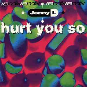 Jonny L - Hurt You So (Remix) flac download