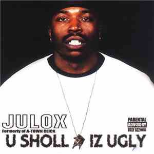 Julox - U Sholl Iz Ugly flac download