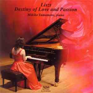 Liszt, Mikiko Yamamoto - Destiny Of Love And Passion flac download