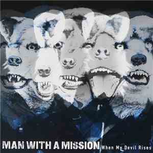 Man With A Mission - When My Devil Rises flac download