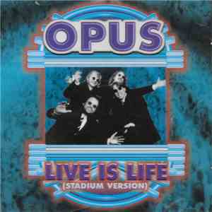 Opus - Live Is Life (Stadium Mix) flac download