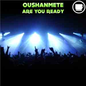 Oushanmete - Are You Ready flac download