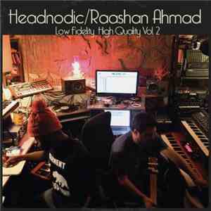 Raashan Ahmad & Headnodic - Low Fidelity, High Quality Vol. 2 flac download
