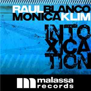 Raul Blanco & Monica Klim - Intoxication flac download