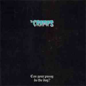 The Cramps - Can Your Pussy Do The Dog? flac download