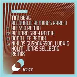 Tim Berg - Alcoholic Remixes Part II flac download