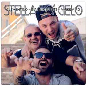 Clementino, Gianni Celeste, Mirkomiro - Stella Do' Cielo flac download