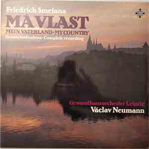Friedrich Smetana, Gewandhausorchester Leipzig, Václav Neumann - Ma Vlast = Mein Vaterland = My Country flac download