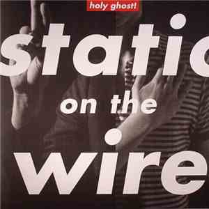 Holy Ghost! - Static On The Wire flac download