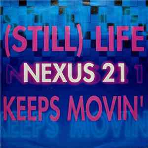 Nexus 21 - (Still) Life Keeps Moving flac download