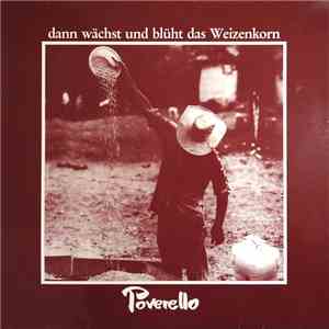 Poverello - Dann Wächst Und Blüht Das Weizenkorn flac download