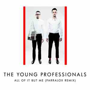 The Young Professionals  - All Of It But Me (Parralox Remix) flac download