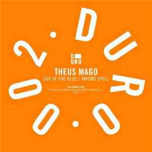 Theus Mago - Out Of The Blue / Wrong Spell flac download