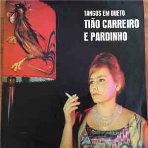 Tião Carreiro E Pardinho - Tangos Em Dueto flac download
