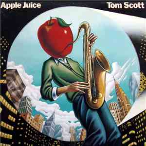 Tom Scott - Apple Juice flac download