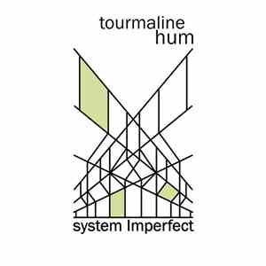 Tourmaline Hum - System Imperfect flac download