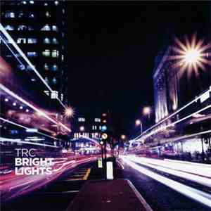 TRC  - Bright Lights flac download