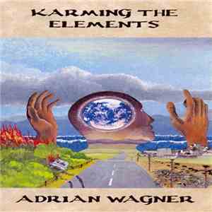 Adrian Wagner  - Karming The Elements flac download