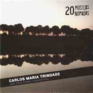 Carlos Maria Trindade - 20 Músicas Nómadas flac download