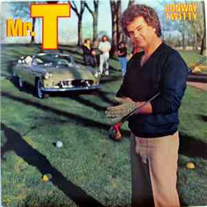 Conway Twitty - Mr. T flac download