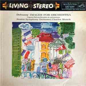 Debussy, Boston Symphony Orchestra, Charles Munch - Images For Orchestra flac download