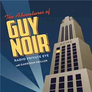 Garrison Keillor - The Adventures Of Guy Noir Radio Private Eye flac download
