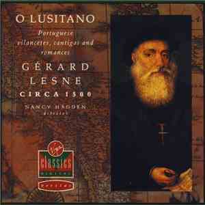 Gérard Lesne, Circa 1500, Nancy Hadden - O Lusitano : Portuguese Vilancetes, Cantigas And Romances flac download