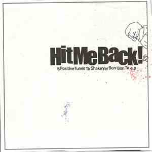 Hit Me Back - 8 Positive Tunes To Shake Yer Bon-Bon To E.P. flac download
