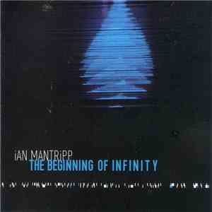 Ian Mantripp - The Beginning Of Infinity flac download