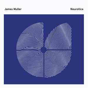 James Muller - Neurotica flac download