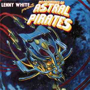 Lenny White - Presents The Adventures Of Astral Pirates flac download