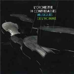 L'Orchestre De Contrebasses - Musiques De L'Homme flac download