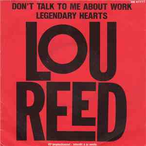 Lou Reed - Don't Talk To Me About Work / Legendary Hearts flac download