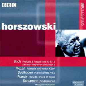 Mieczyslaw Horszowski, Bach, Mozart, Beethoven, Franck, Schumann - Prelude & Fugue Nos.10 & 15 / Fantasia In D Minor K397 / Piano Sonata No.2 / Prélude, Choral Et Fugue / Kinderszenen flac download