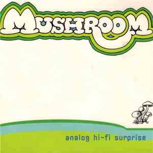 Mushroom  - Analog Hi-Fi Surprise flac download