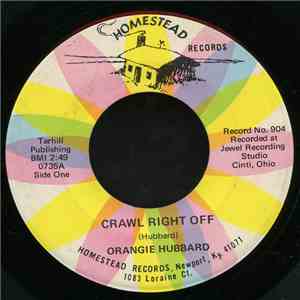 Orangie Hubbard - Crawl Right Off / She's All That's Left flac download