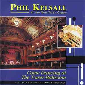 Phil Kelsall - Come Dancing at the Tower Ballroom flac download