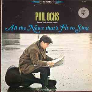 Phil Ochs - All The News That's Fit To Sing flac download