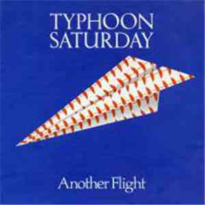 Typhoon Saturday - Another Flight flac download