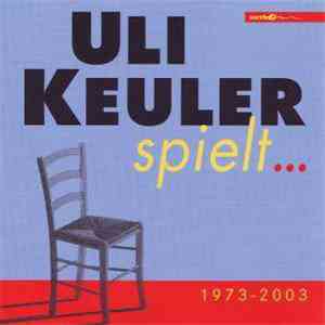 Uli Keuler - Spielt... 1973-2003 flac download